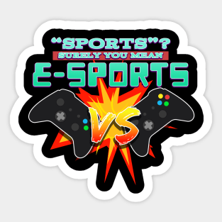 "Sports"? Surely You Mean E-SPORTS Sticker